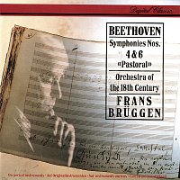 Frans Bruggen, Orchestra Of The 18th Century – Beethoven: Symphonies Nos. 4 & 6