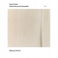 Evan Parker Electro-Acoustic Ensemble – Memory / Vision