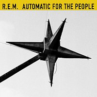 R.E.M. – Automatic For The People [25th Anniversary Edition]