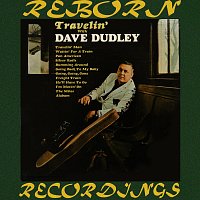 Dave Dudley – Travelin' with Dave Dudley (HD Remastered)