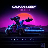 Calmani & Grey – Take Me Back (feat. Oniva)