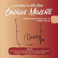 Enrique Morente – ...Y al volver la vista atrás