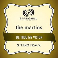 The Martins – Be Thou My Vision