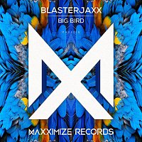 Blasterjaxx – Big Bird