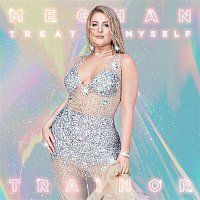 Meghan Trainor – TREAT MYSELF