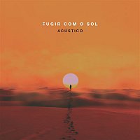 Oriente – Fugir Com o Sol (Acústico)