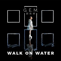 G.E.M. – WALK ON WATER