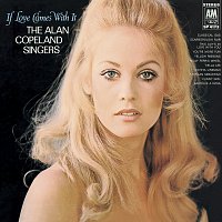 The Alan Copeland Singers – If Love Comes With It