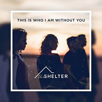 The Shelter, Arnold de Wet – This Is Who I Am Without You