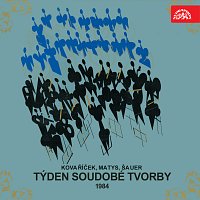 Různí interpreti – Týden nové tvorby 1984 / Kovaříček, Matys, Šauer