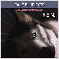 R.E.M. – Pale Blue Eyes - Live American Radio Broadcast (Live)
