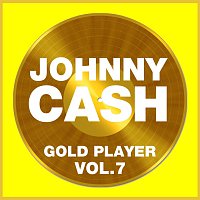 Johnny Cash – Gold Player Vol 7