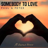 Paul & Peter – Somebody to love (feat. Lucas Voxx)