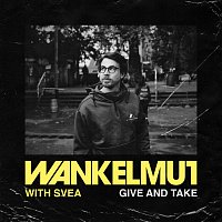 Wankelmut, SVEA – Give & Take