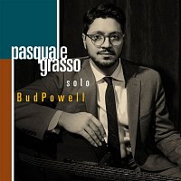 Pasquale Grasso – Solo Bud Powell