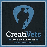 CreatiVets, Tommy Karlas – Don't Give Up On Me