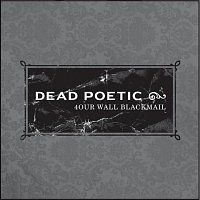 Dead Poetic – Four Wall Blackmail