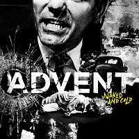 The Advent – Naked And Cold