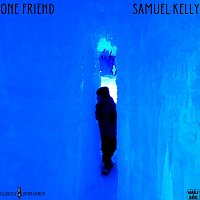Samuel Kelly – One Friend