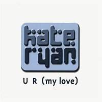 Kate Ryan – UR (My Love)