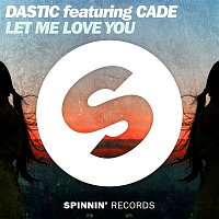 Dastic – Let Me Love You  (feat. CADE)