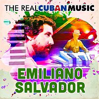 Emiliano Salvador – The Real Cuban Music (Remasterizado)