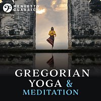 Various  Artists – Gregorian Yoga & Meditation: Entrancing Relaxation