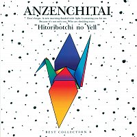 Anzenchitai – Anzenchitai Best2 -Hitoribocchino Yell-