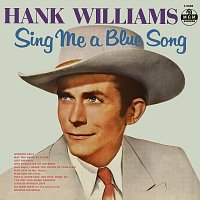 Hank Williams – Sing Me A Blue Song [Undubbed Edition]
