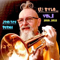 Jindřich Parma – Už bylo.. Vol.1 2018-2022 MP3
