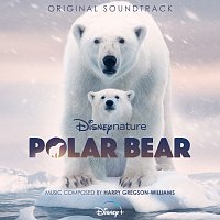Harry Gregson-Williams – Disneynature: Polar Bear [Original Soundtrack]