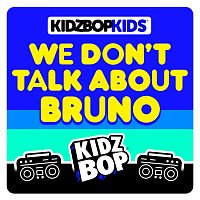 KIDZ BOP Kids – We Don't Talk About Bruno