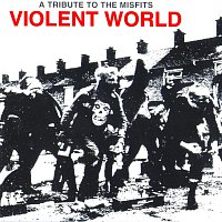 Různí interpreti – Violent World: A Tribute To The Misfits