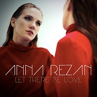 Anna Rezan – Let There Be Love
