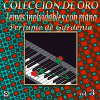 Různí interpreti – Colección De Oro: Temas Inolvidables Con Piano, Vol. 3 – Perfume De Gardenia