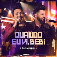 Leo e Matheus – Quando Eu Vi, Bebi [Ao Vivo]