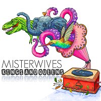 MisterWives – Kings And Queens