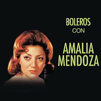 Amalia Mendoza – Boleros Con Amalia Mendoza