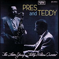Lester Young, Teddy Wilson Quartet – Pres and Teddy
