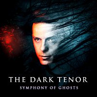 The Dark Tenor – Symphony Of Ghosts [Deluxe Edition]