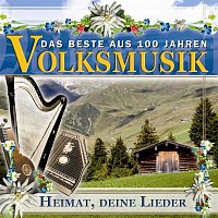 Various  Artists – Das Beste aus 100 Jahre Volksmusik Heimat, deine Lieder