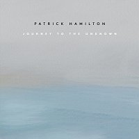 Patrick Hamilton – Journey to the unknown