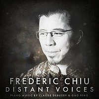 Frederic Chiu – Distant Voices: Piano Music by Claude Debussy & Gao Ping