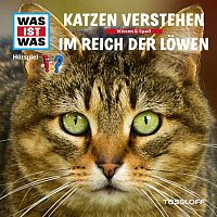 Was Ist Was – 53: Katzen verstehen / Im Reich der Lowen