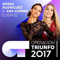 Nerea Rodríguez, Ana Guerra – Cuídate [Operación Triunfo 2017]