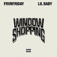 FRVRFRIDAY, Lil Baby – Window Shopping