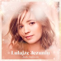 AniKa Dąbrowska – Lulajże Jezuniu