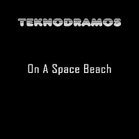 Teknodramos – On a Space Beach