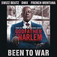 Godfather of Harlem, Swizz Beatz, DMX & French Montana – Been To War