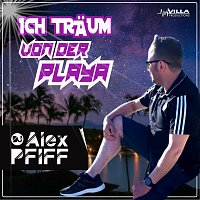 DJ Alex Pfiff – Ich traum von der Playa